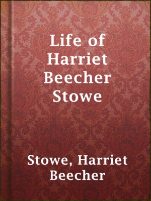 Life of Harriet Beecher Stowe - ebook
